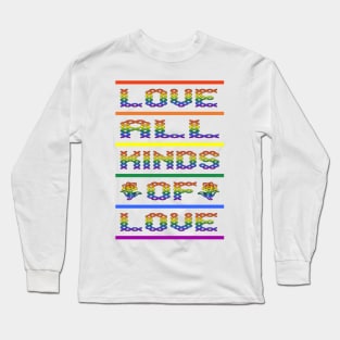 Love all Kinds of Love Long Sleeve T-Shirt
